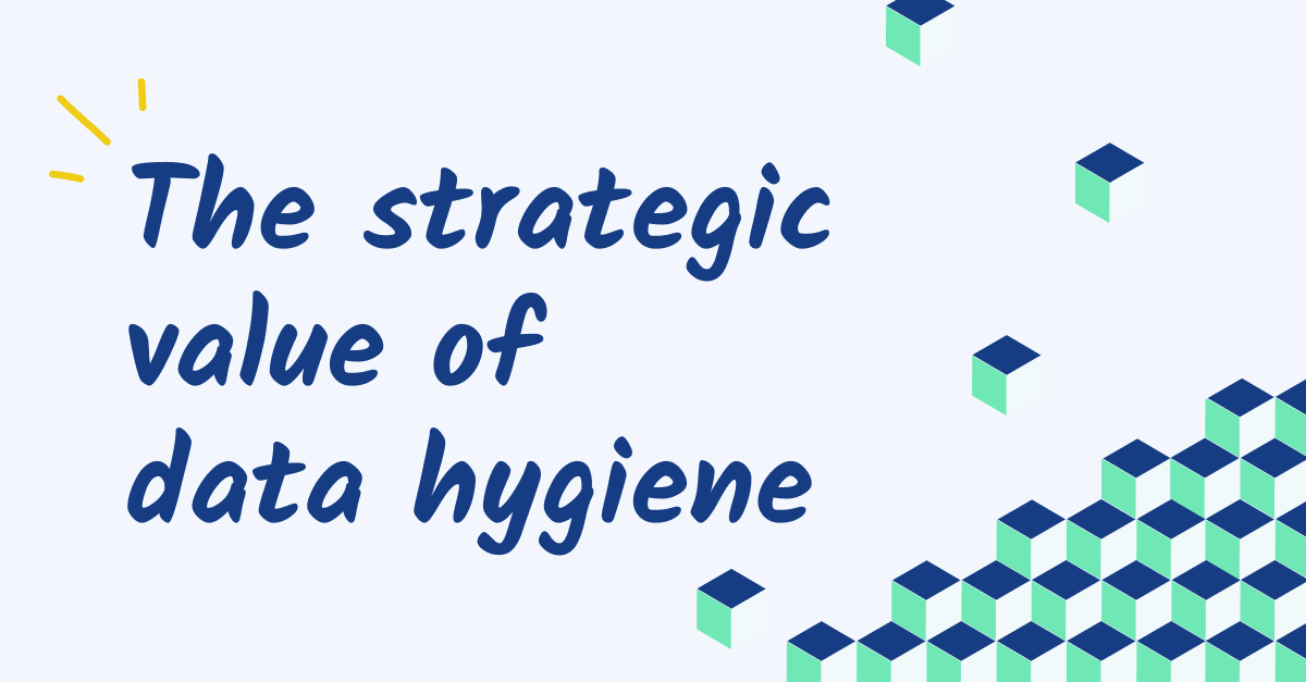 The strategic value of data hygiene: a guide for finance leaders