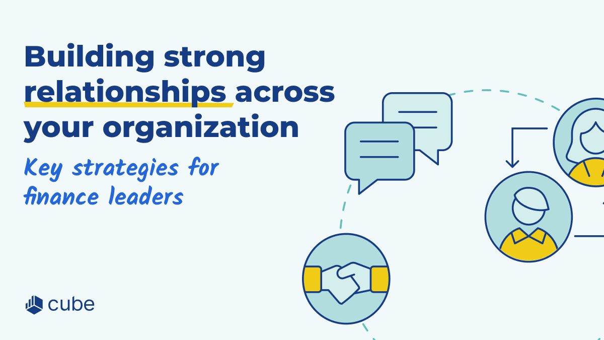 Building strong relationships across your organization: key strategies for finance leaders